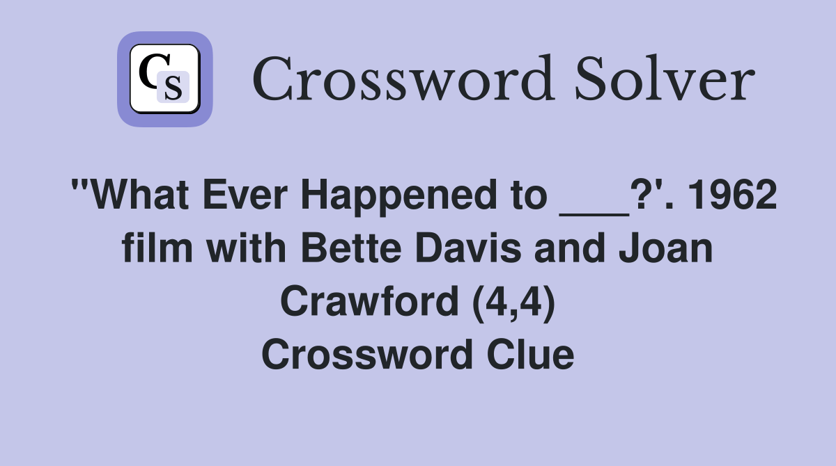 "What Ever Happened to ___?'. 1962 film with Bette Davis and Joan